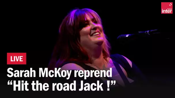 Sarah McCoy reprend "Hit the road Jack !"