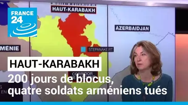 Haut-Karabakh : 200 jours de blocus, quatre soldats arméniens tués par des tirs azerbaïdjanais