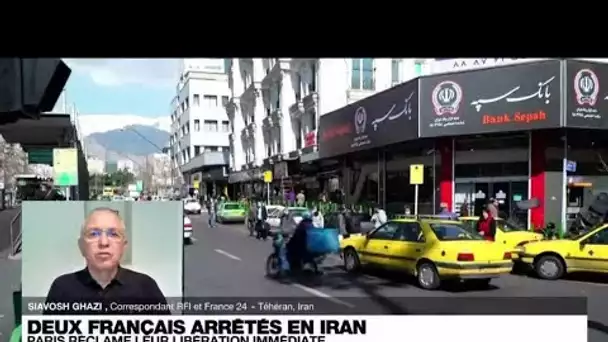 Deux Français arrêtés en Iran : Paris réclame leur libération immédiate • FRANCE 24
