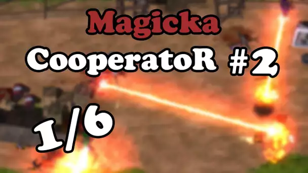 CooperatoR #2 : Magicka [1/6]