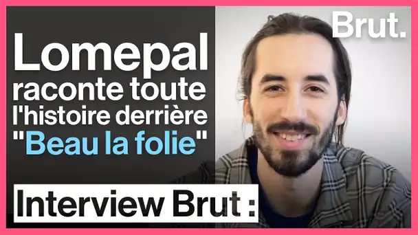 Lomepal raconte toute l'histoire derrière "Beau la folie"