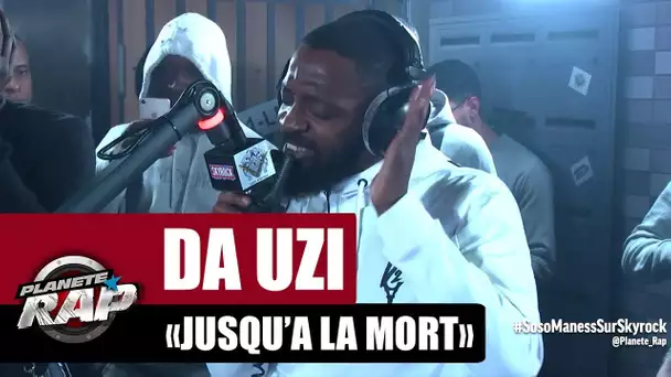 [Exclu] Da Uzi "Jusqu'à la mort" #PlanèteRap