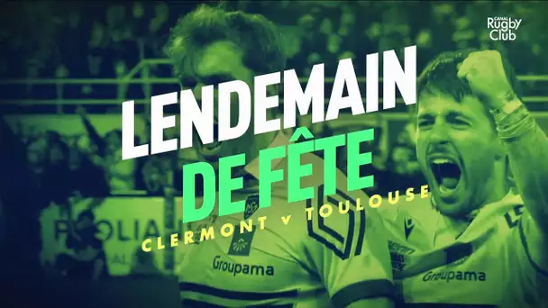 Lendemain de fête - Au coeur de la victoire de Clermont face à Toulouse