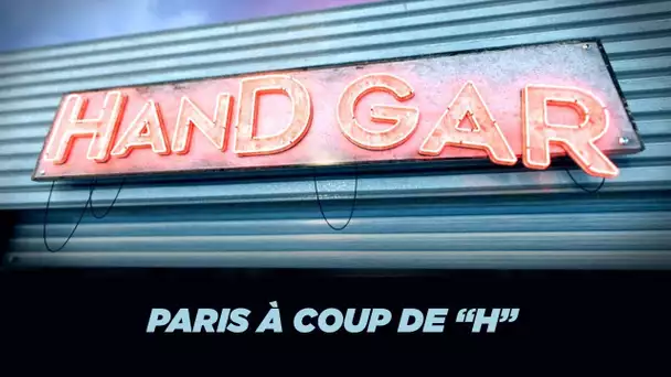 Handgar épisode 19 : Paris à coup de 'H'