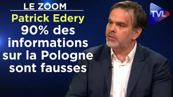 90% des informations sur la Pologne sont fausses - Le Zoom - Patrick Edery - TVL