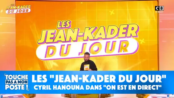 Les "Jean-Kader du jour" : retour sur le passage de Cyril Hanouna dans "On est en direct"