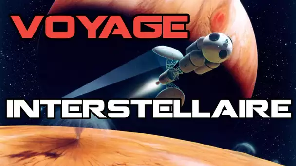 Le Voyage Interstellaire - Les Dossiers de l'Espace