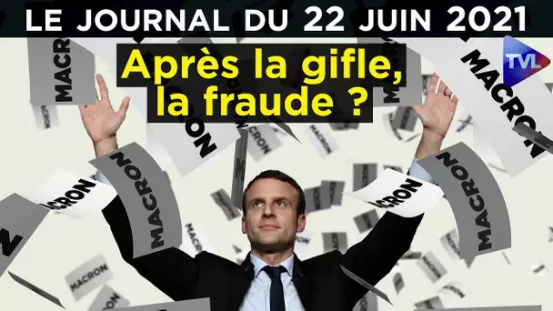 Macron : Contre l’abstention, la fraude ? - Le journal du mardi 22 juin 2021
