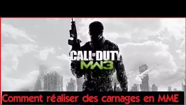 MW3 // Les ingrédients pour réaliser des carnages en MME