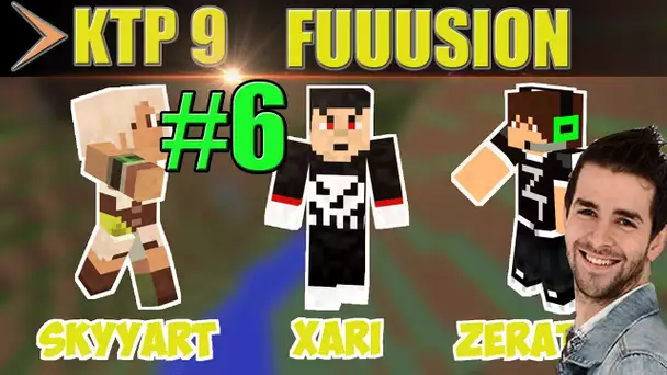 KTP 9 ♦ EPISODE 6 ♦ FUUUUSION ! Skyyart & Xari & Zerator ! Minecraft Français