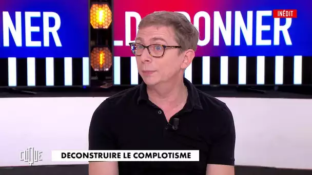 Gérald Bronner : Déconstruire le complotisme - Clique, 20h25 en clair sur CANAL+