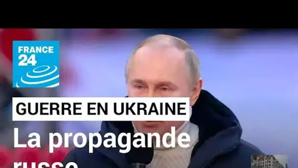 Guerre en Ukraine : en Russie, la propagande passe à la vitesse supérieure • FRANCE 24