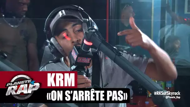 KRM "On s'arrête pas" #PlanèteRap