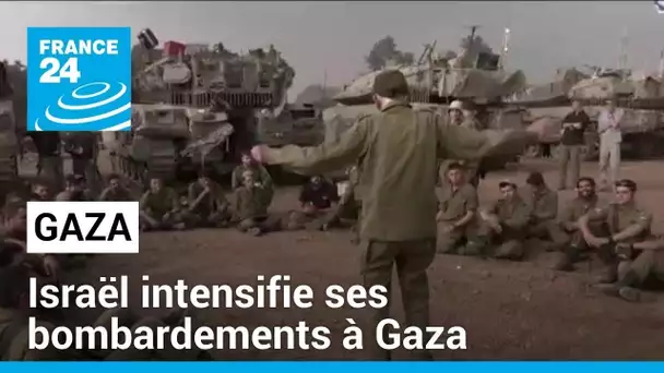 Israël intensifie ses bombardements à Gaza, la guerre "dans une nouvelle phase" • FRANCE 24