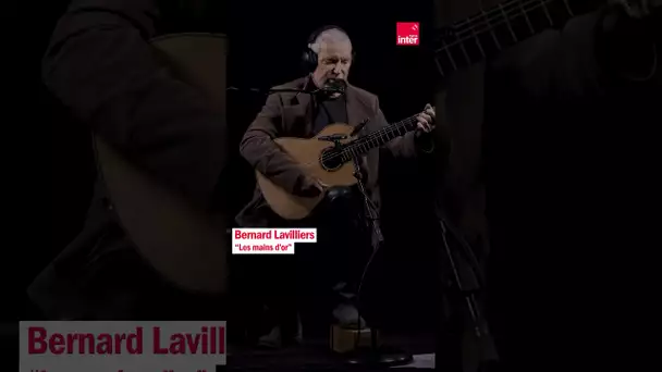 Bernard Lavilliers interprète "Les mains d'or"