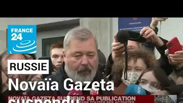 Le journal indépendant russe Novaïa Gazeta suspend sa publication • FRANCE 24