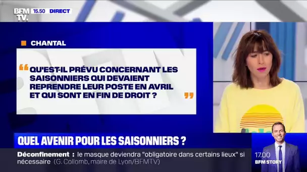 Qu'est-il prévu pour les saisonniers qui sont en fin de droits? BFMTV répond à vos questions