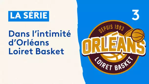 Dans l'intimité avec les joueurs et le coach de l''Orléans Loiret Basket