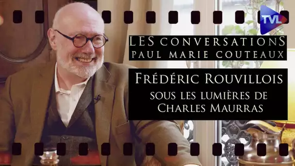 Frédéric Rouvillois, sous les lumières de Charles Maurras - Les Conversations de P-M Coûteaux n°43