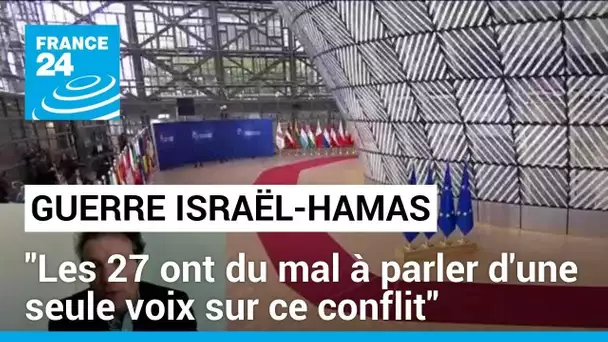 Guerre Israël-Hamas : "Les 27 ont du mal à parler d'une seule voix sur ce conflit" • FRANCE 24