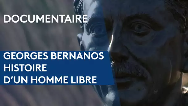Georges Bernanos, histoire d'un homme libre (Extrait)