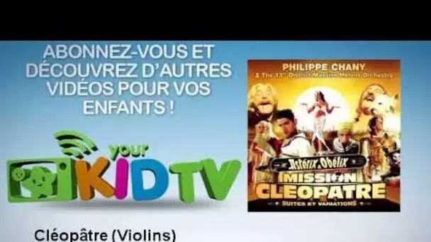 Asterix et Obelix Mission Cleopatre - Cléopâtre - Violins (Bande Originale)