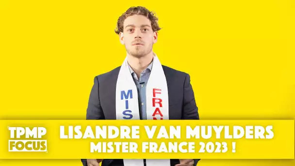 TPMP Focus : Lisandre Van Muylders, Mister France 2023 !
