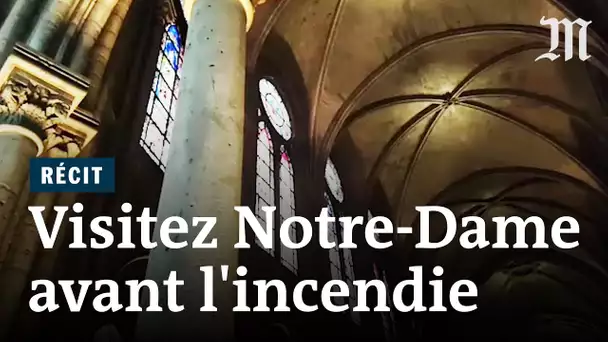 Revisitez Notre-Dame de Paris avant l’incendie