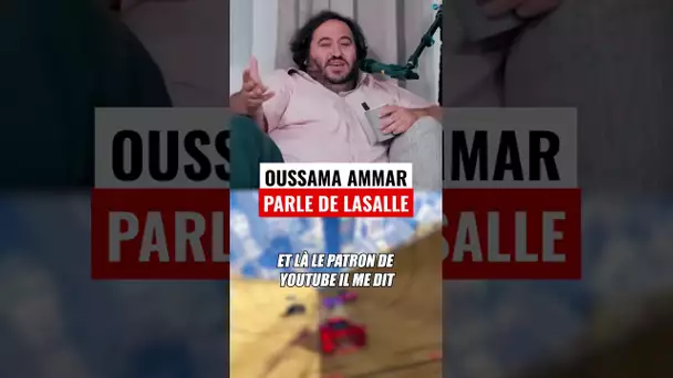 OUSSAMA AMMAR PARLE DE LASALLE !