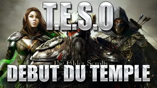 TESO : Le début du temple #3/4