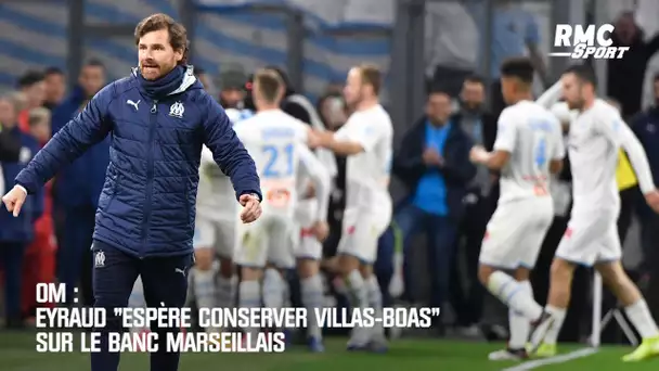 OM: Eyraud "espère conserver Villas-Boas" sur le banc Marseillais