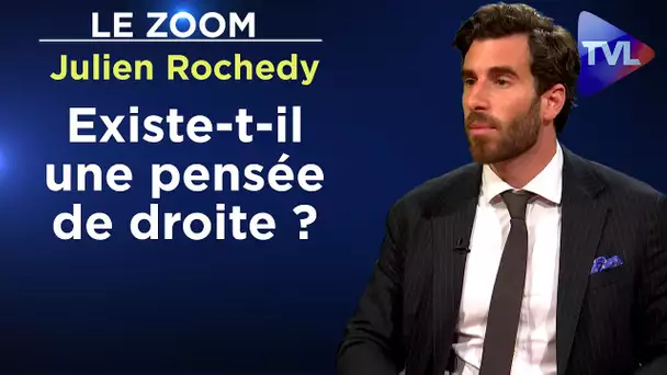 Julien Rochedy : Existe-t-il une pensée de droite ? - Le Zoom - TVL