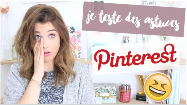 [ TEST N°1 ] : Je teste des astuces Pinterest #1 !