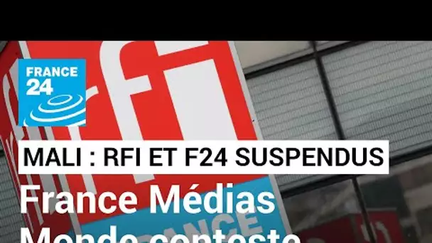 France Médias Monde conteste la décision du Mali de suspendre définitivement France 24 et RFI