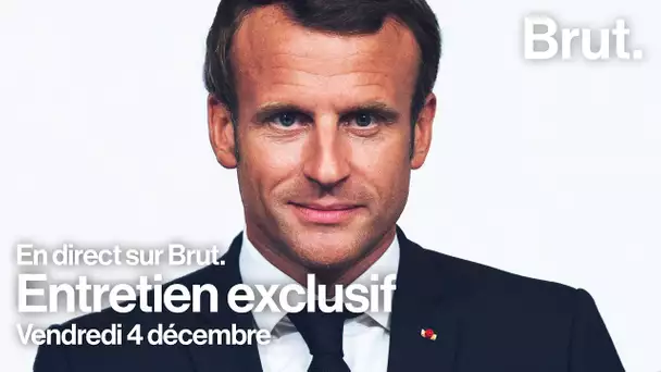 Entretien exclusif : Emmanuel Macron répond à Brut