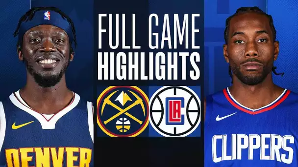 NUGGETS at CLIPPERS | FULL GAME HIGHLIGHTS | November 27, 2023