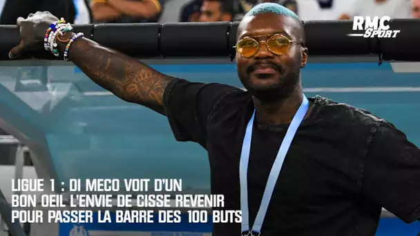 Ligue 1 : Di Meco voit d'un bon œil l'envie de revenir de Cissé pour passer la barre des 100 buts