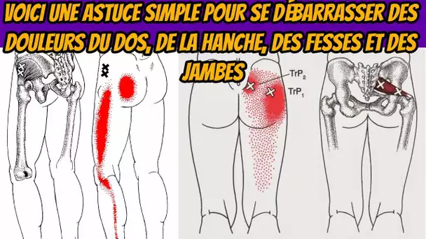 Voici une astuce simple pour se débarrasser des douleurs du dos, de la hanche, des fesses et des jam