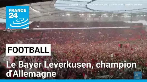 Football : Le Bayer Leverkusen sacré champion d'Allemagne • FRANCE 24