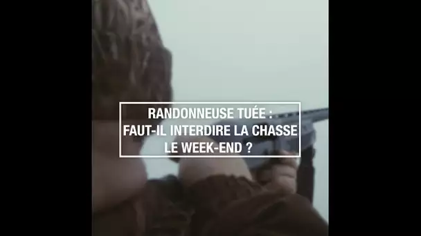 Randonneuse tuée : faut-il interdire la chasse le week-end ?