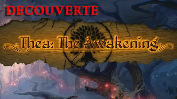 Découverte - Théa : The Awakening