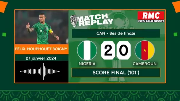 Nigeria 2-0 Cameroun: les Super Eagles se qualifient pour les quarts... le goal replay RMC