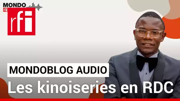 Francophonie en Afrique : les kinoiseries en RDC • Mondoblog Audio • RFI
