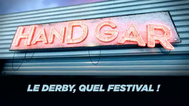 Handgar : Le derby, quel festival !
