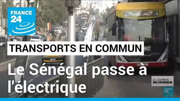 Avec le Bus Rapid Transit, le Sénégal passe à l'électrique • FRANCE 24