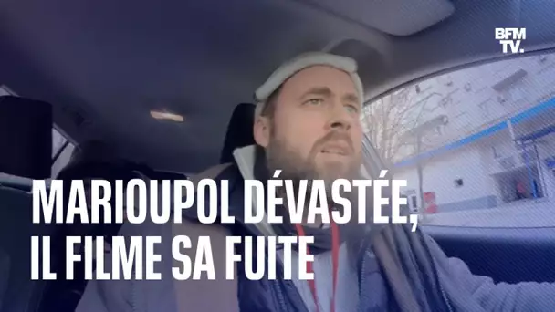 Marioupol dévastée, il filme sa fuite