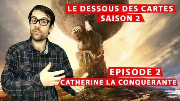 (SPONSO) LP narratif - Le dessous des cartes - S2Ep02 - Catherine la conquérante