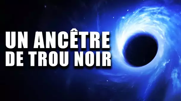 Découverte d'un ancêtre de trou noir supermassif au confins de l'univers ! DNDE 247