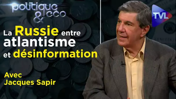 Pourquoi tant de haine contre la Russie ? - Politique & Eco n°325 avec Jacques Sapir - TVL