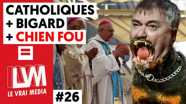 CATHOLIQUES + BIGARD + CHIEN FOU